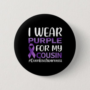 Overdose Awareness I Wear Purple For My Cousin 6 Cm Round Badge