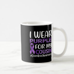 Overdose Awareness I Wear Purple For My Cousin Coffee Mug