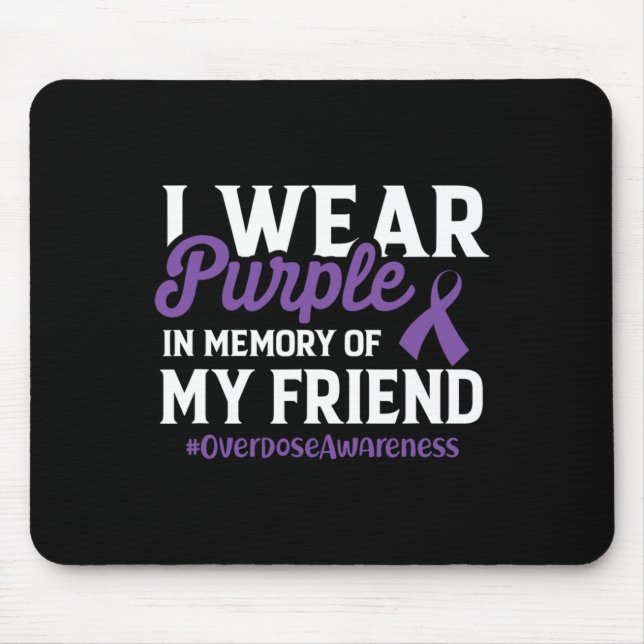 Overdose Awareness I Wear Purple For My Friend Can Mouse Mat (Front)