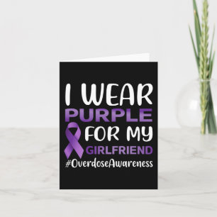 Overdose Awareness I Wear Purple For My Girlfriend Card