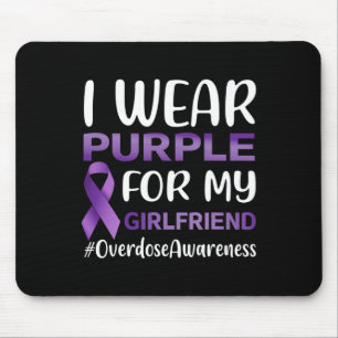 Overdose Awareness I Wear Purple For My Girlfriend Mouse Mat