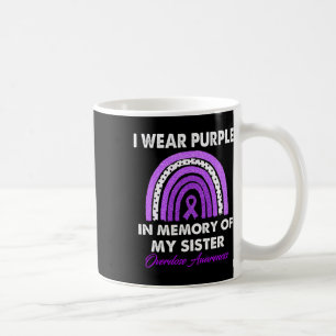 Overdose Awareness I Wear Purple For My Sister Coffee Mug