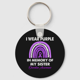 Overdose Awareness I Wear Purple For My Sister Key Ring
