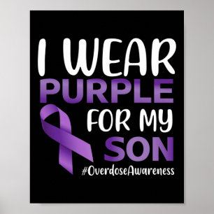 Overdose Awareness I Wear Purple For My Son Poster