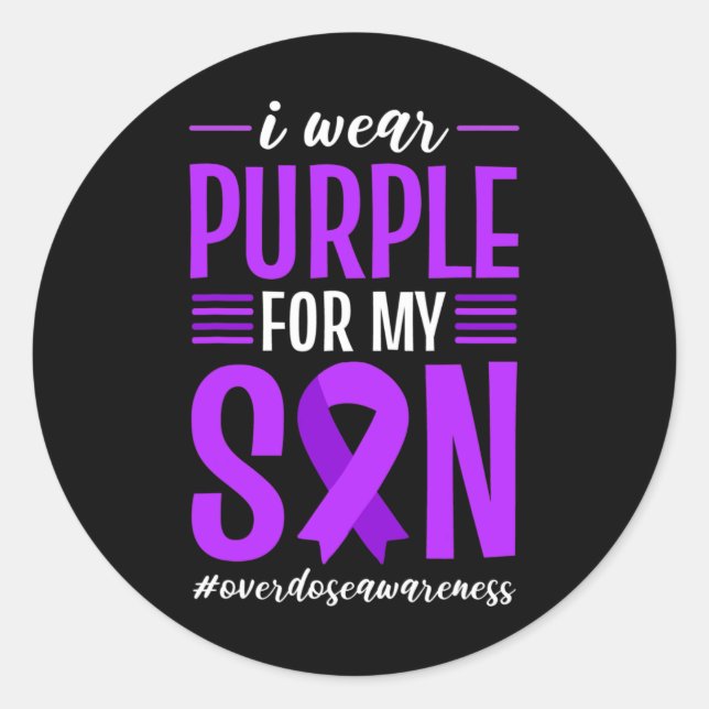 Overdose Awareness I Wear Purple For My Son Ribbon Classic Round Sticker (Front)