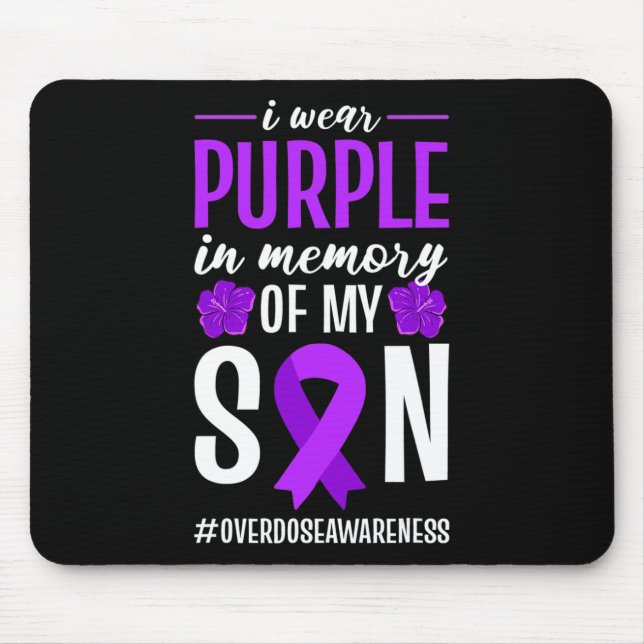 Overdose Awareness I Wear Purple In Memory Of My S Mouse Mat (Front)