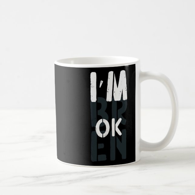 Overdose Awareness I'm Ok Broken Grief 1  Coffee Mug (Right)