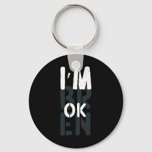 Overdose Awareness I'm Ok Broken Grief 1  Key Ring