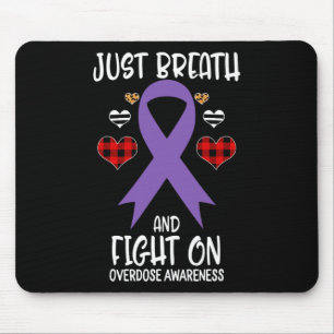 Overdose Awareness Just Breath and Fight On  Mouse Mat