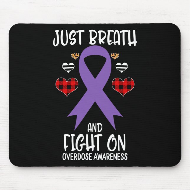 Overdose Awareness Just Breath and Fight On  Mouse Mat (Front)