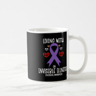 Overdose Awareness Living With An Invisible illnes Coffee Mug