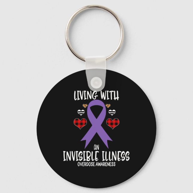 Overdose Awareness Living With An Invisible illnes Key Ring (Front)