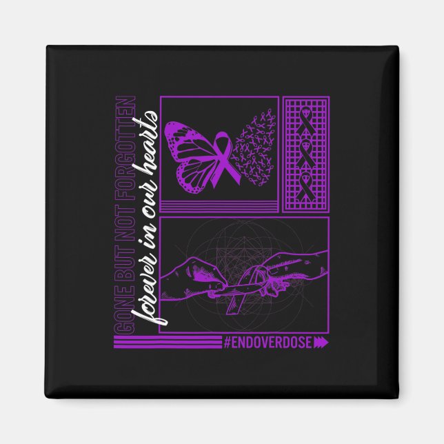 Overdose Awareness Lost Memorial Gone But Not Forg Magnet (Front)