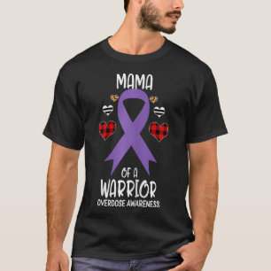Overdose Awareness Mama Of A Warrior Mum  T-Shirt
