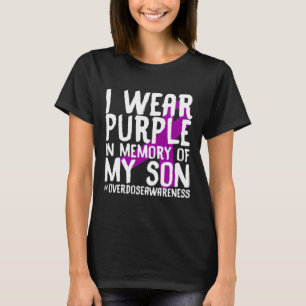 Overdose Awareness Memory Of Deceased Son Drug Abu T-Shirt