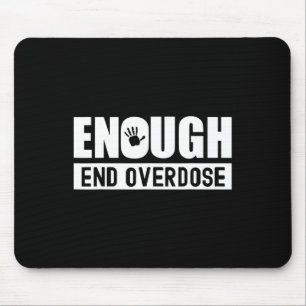 Overdose Awareness month Enough end overdose Mouse Mat