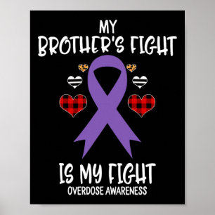 Overdose Awareness My Brother's Fight Is My Fight Poster