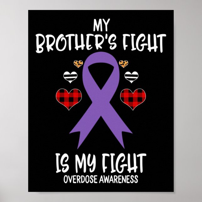 Overdose Awareness My Brother's Fight Is My Fight  Poster (Front)