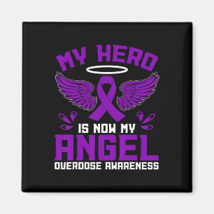 Overdose Awareness My Hero Is Now My Angel Magnet