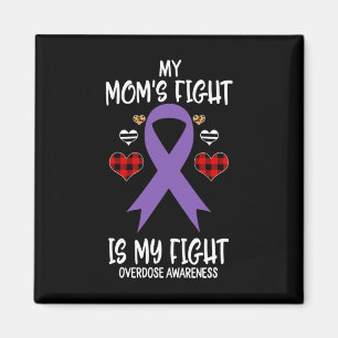 Overdose Awareness My Mum's Fight Is My Fight Magnet