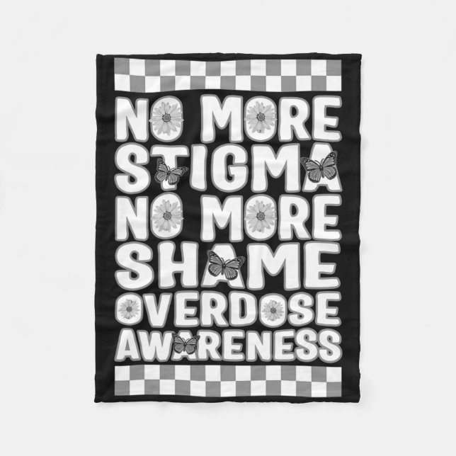 Overdose Awareness Not More Stigma Not More Shame  Fleece Blanket (Front)