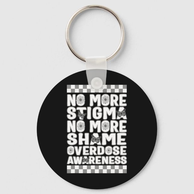Overdose Awareness Not More Stigma Not More Shame  Key Ring (Front)
