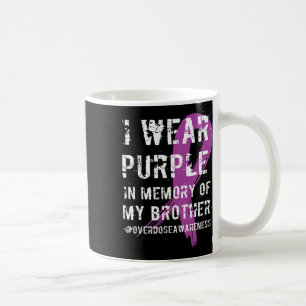 Overdose Awareness Purple Memory Of My Brother  Coffee Mug