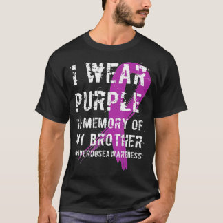 Overdose Awareness Purple Memory of My Brother -gi T-Shirt