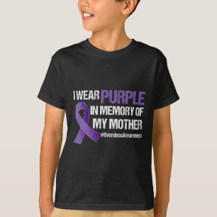Overdose Awareness Purple Ribbon Memory Of My Moth T-Shirt