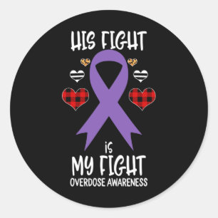 Overdose Awareness Ribbon His Fight Is My Fight Wa Classic Round Sticker