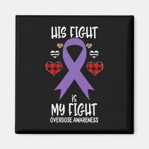Overdose Awareness Ribbon His Fight Is My Fight Wa Magnet