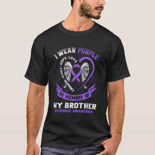 Overdose Awareness Shirt In Memory Of Brother Purp