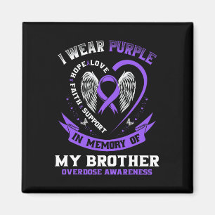 Overdose Awareness Shirt In Memory Of Brother Purp Magnet