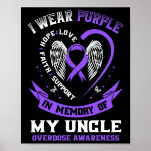 Overdose Awareness Shirt In Memory Of Uncle Purple Poster