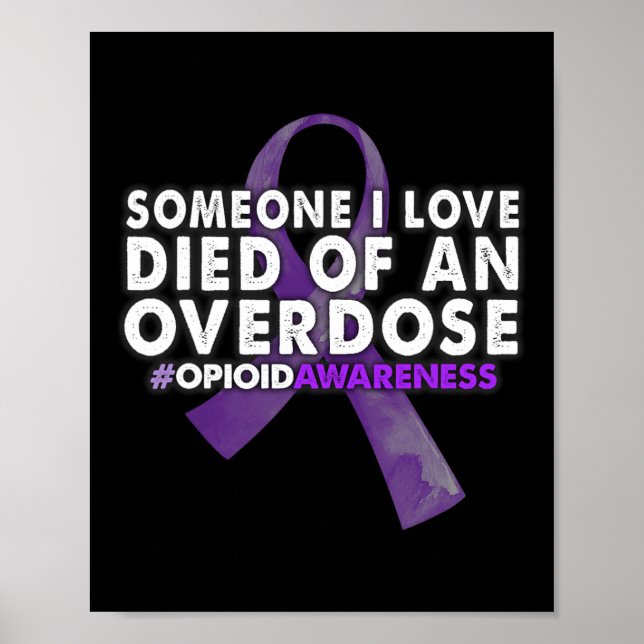 Overdose Awareness Someone I Love Died  Poster (Front)