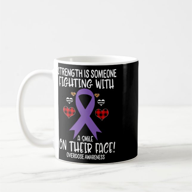 Overdose Awareness Strength Is Fighting With Smile Coffee Mug (Left)