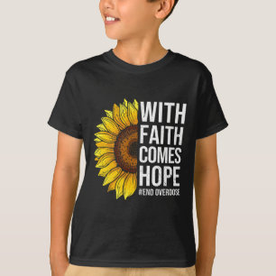 Overdose Awareness Sunflower With Faith Comes Hope T-Shirt