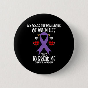 Overdose Awareness Warrior Scars Reminders Life Fa 6 Cm Round Badge