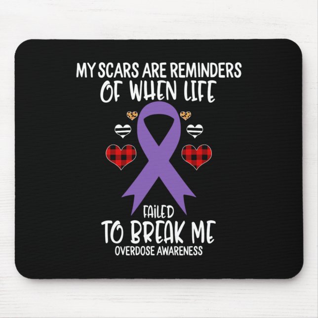 Overdose Awareness Warrior Scars Reminders Life Fa Mouse Mat (Front)