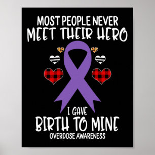 Overdose Awareness Warrior's Mum I Gave Birth To M Poster