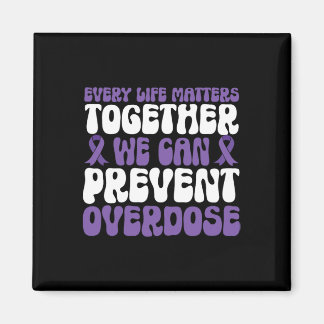 Overdose Awareness – We Can Prevent Overdose  Magnet