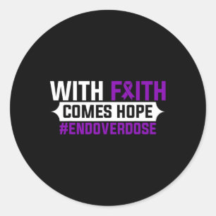 Overdose Awareness With Faith Comes Hope End Overd Classic Round Sticker