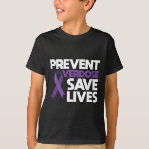 Overdose Save Lives Overdose Awareness 3 T-Shirt