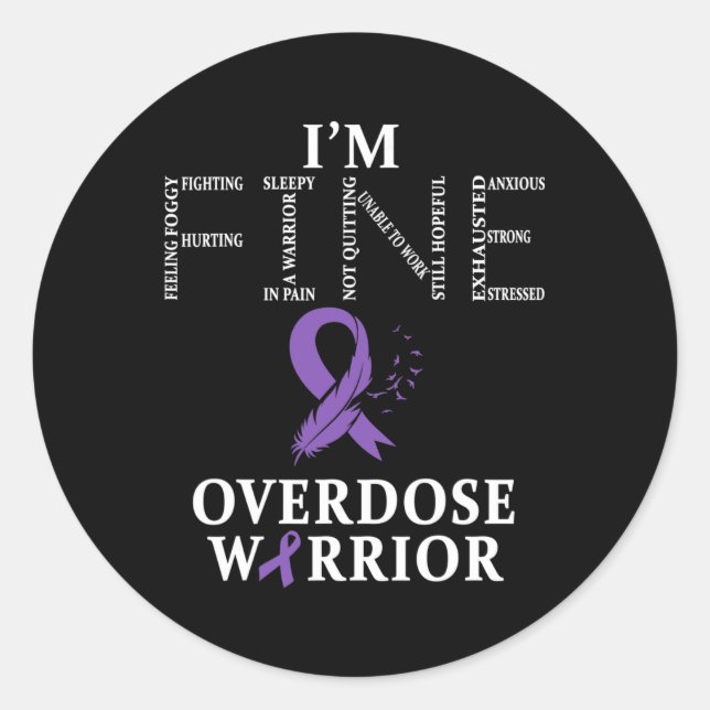 Overdose Warrior I'm Fine  Classic Round Sticker (Front)