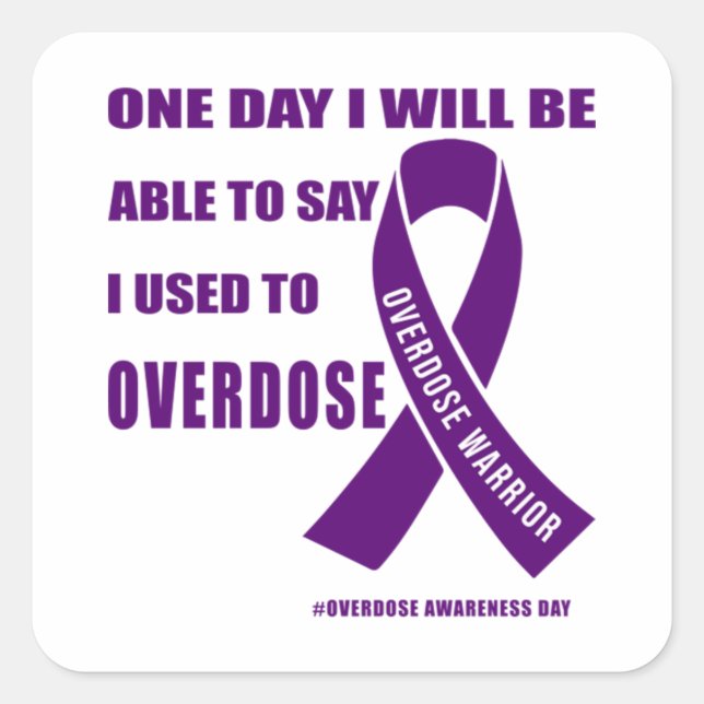 Overdose warrior motivational quotes for drug over square sticker (Front)