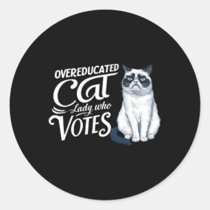 Overeducated Cat Lady Who Votes Classic Round Sticker