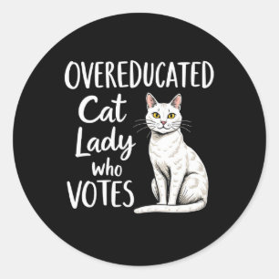 Overeducated Cat Lady Who Votes For Kamala Harris Classic Round Sticker