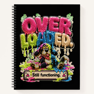 Overloaded Still Functioning Personalised Funny Notebook