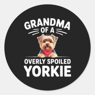 Overly Siled Yorkie Grandma Design  Classic Round Sticker