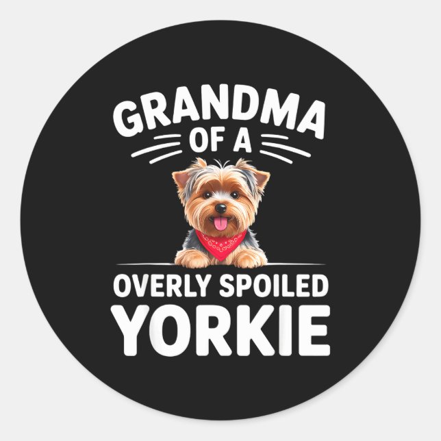Overly Siled Yorkie Grandma Design  Classic Round Sticker (Front)